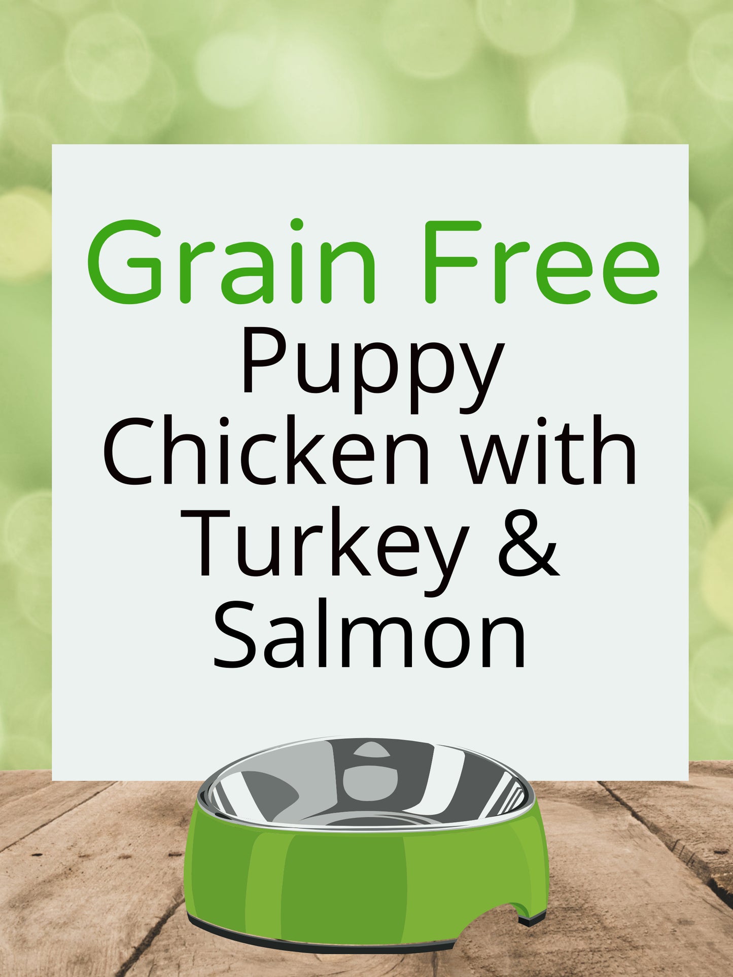 Grain Free Puppy - Chicken with Turkey & Salmon Kibble